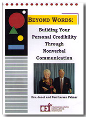 BEYOND WORDS: Building Your Personal Credibility Through Nonverbal Communication